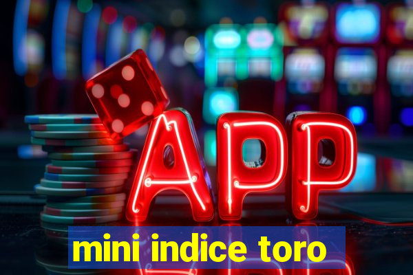 mini indice toro